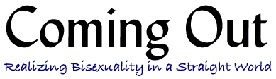 Coming Out: Realizing Bisexuality in a Straight World